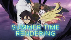Summer time rendering