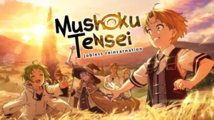 Mushoku tensei jobless reincarnation
