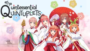 The quintessential quintuplets