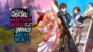 I got a cheat skill in another world and became unrivaled in 679f65d858585