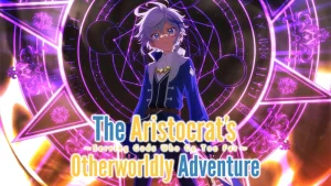 The aristocrats otherworldly adventure serving gods who go t 64c5e6d9d9fc5